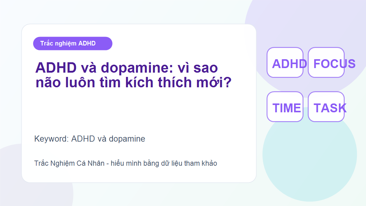 ADHD và dopamine: vì sao não luôn tìm kích thích mới?