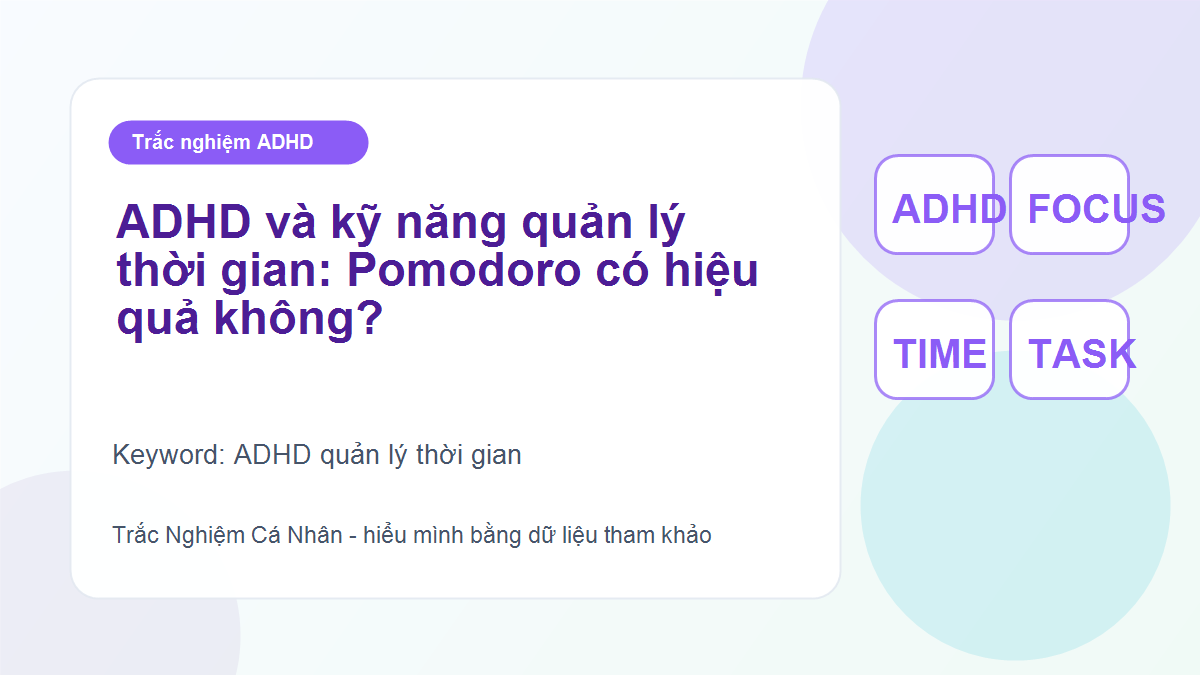ADHD và kỹ năng quản lý thời gian: Pomodoro có hiệu quả không?