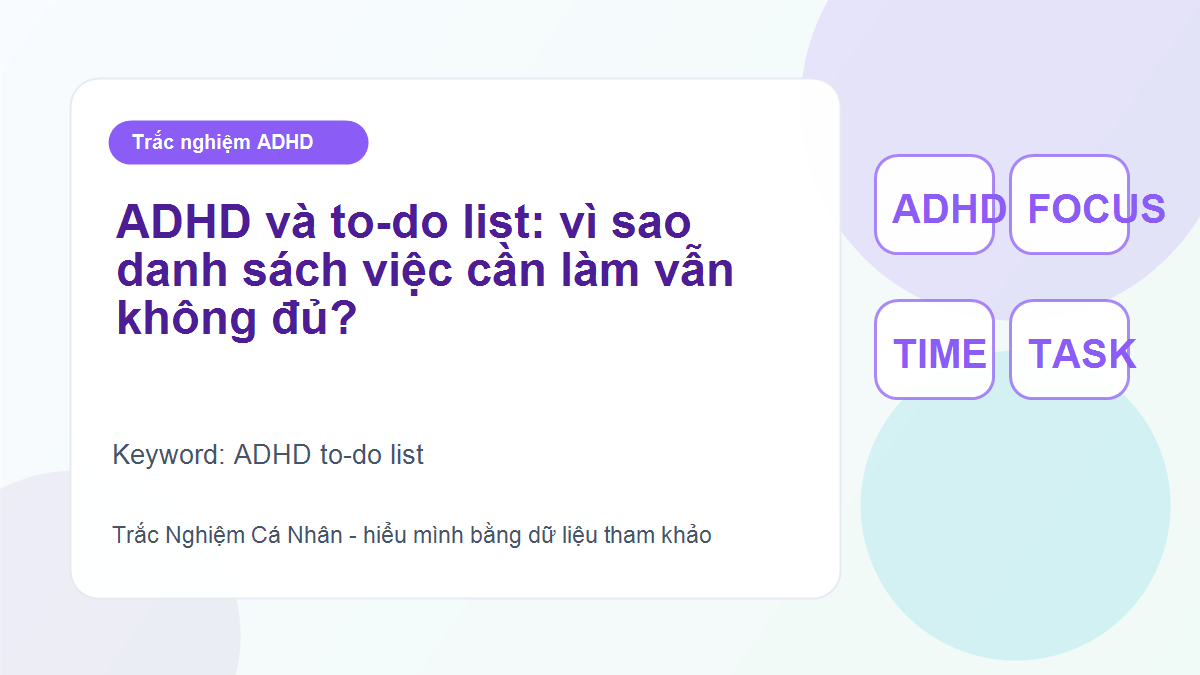 ADHD và to-do list: vì sao danh sách việc cần làm vẫn không đủ?