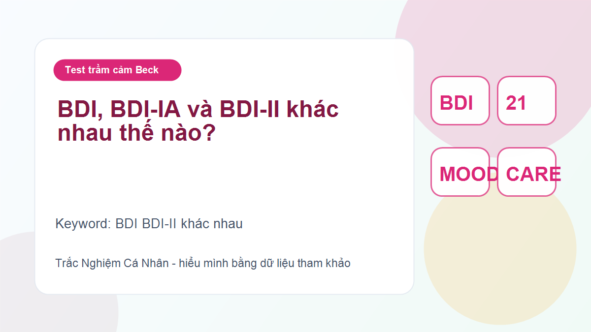 BDI, BDI-IA và BDI-II khác nhau thế nào?