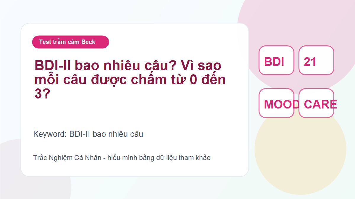 BDI-II bao nhiêu câu? Vì sao mỗi câu được chấm từ 0 đến 3?