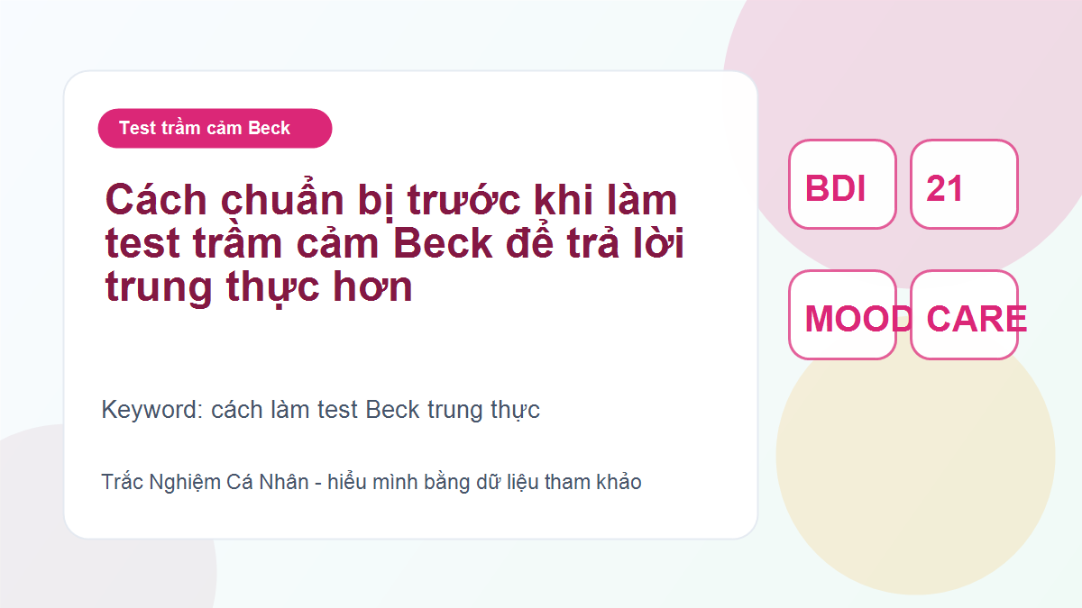 Cách chuẩn bị trước khi làm test trầm cảm Beck để trả lời trung thực hơn
