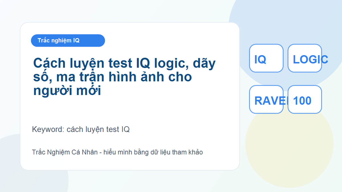 Cách luyện test IQ logic, dãy số, ma trận hình ảnh cho người mới