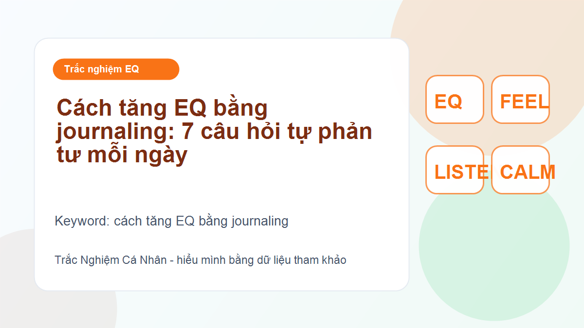 Cách tăng EQ bằng journaling: 7 câu hỏi tự phản tư mỗi ngày