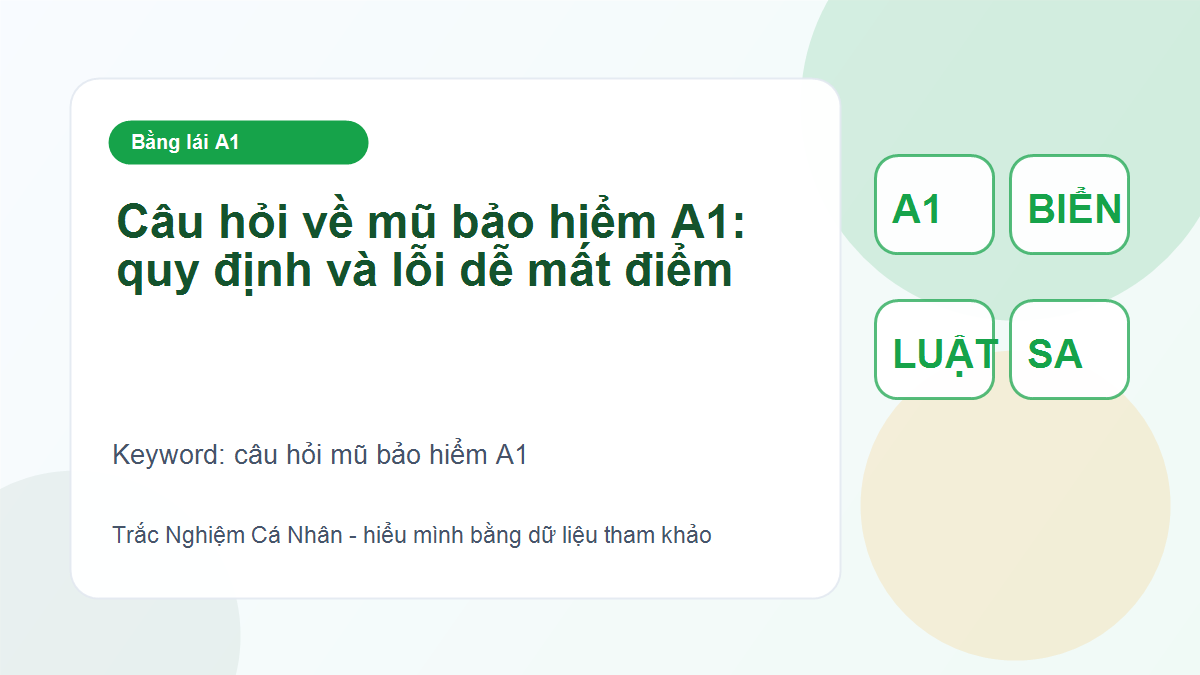 Câu hỏi về mũ bảo hiểm A1: quy định và lỗi dễ mất điểm - câu hỏi mũ bảo hiểm A1