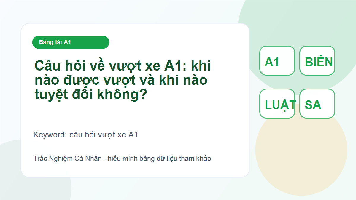 Câu hỏi về vượt xe A1: khi nào được vượt và khi nào tuyệt đối không? - câu hỏi vượt xe A1