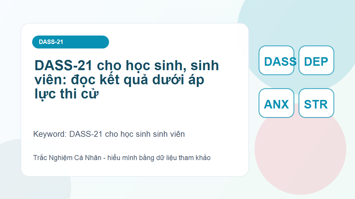 DASS-21 cho học sinh, sinh viên: đọc kết quả dưới áp lực thi cử