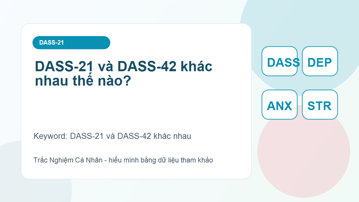 DASS-21 và DASS-42 khác nhau thế nào?
