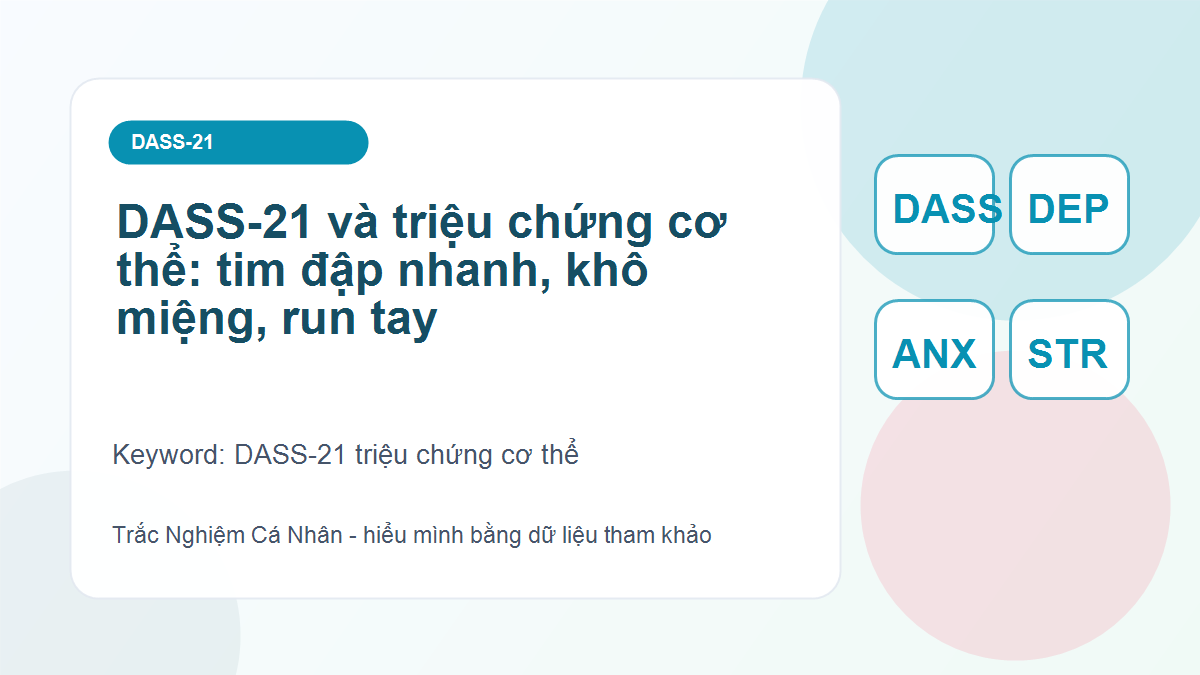 DASS-21 và triệu chứng cơ thể: tim đập nhanh, khô miệng, run tay - DASS-21 triệu chứng cơ thể