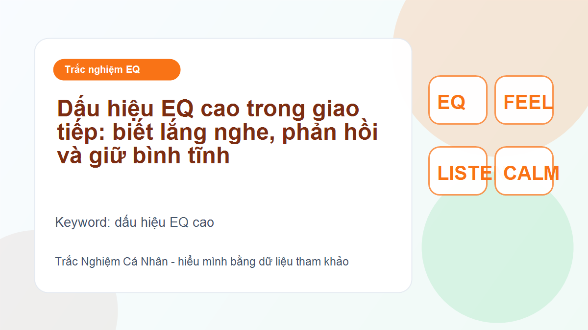 Dấu hiệu EQ cao trong giao tiếp: biết lắng nghe, phản hồi và giữ bình tĩnh