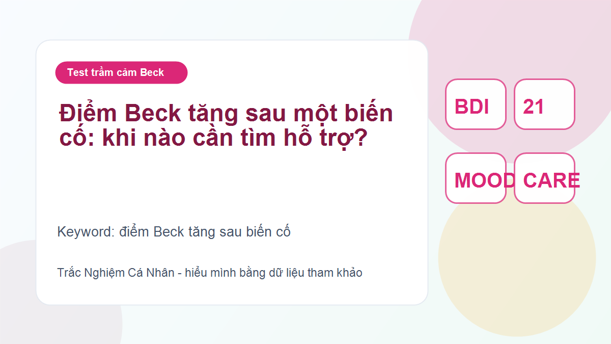 Điểm Beck tăng sau một biến cố: khi nào cần tìm hỗ trợ?