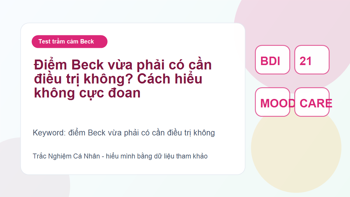 Điểm Beck vừa phải có cần điều trị không? Cách hiểu không cực đoan