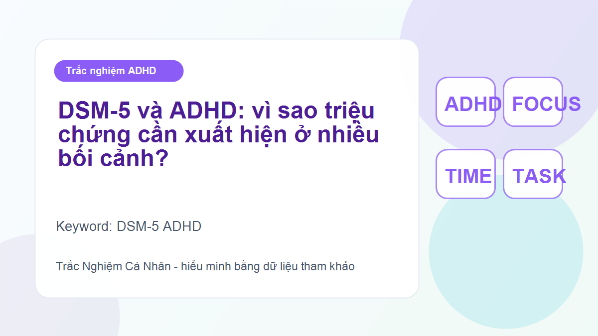 DSM-5 và ADHD: vì sao triệu chứng cần xuất hiện ở nhiều bối cảnh?