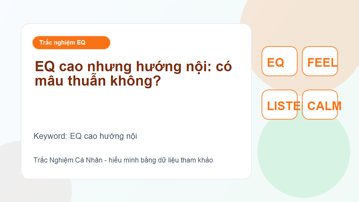 EQ cao nhưng hướng nội: có mâu thuẫn không?