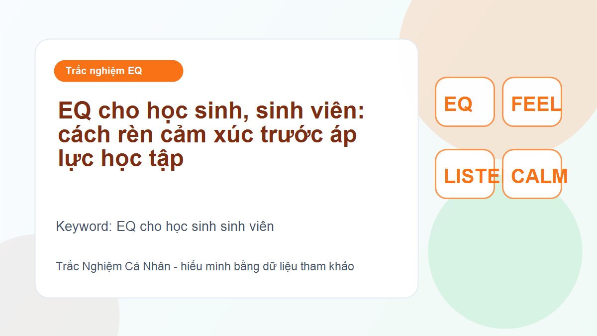 EQ cho học sinh, sinh viên: cách rèn cảm xúc trước áp lực học tập