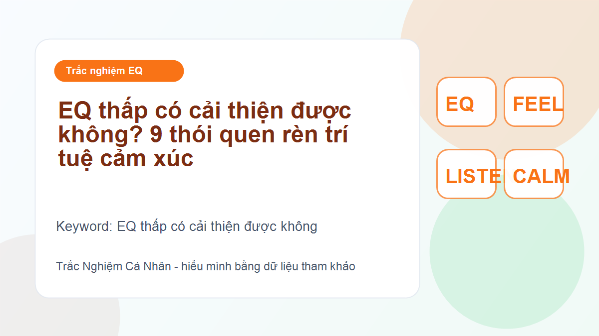 EQ thấp có cải thiện được không? 9 thói quen rèn trí tuệ cảm xúc