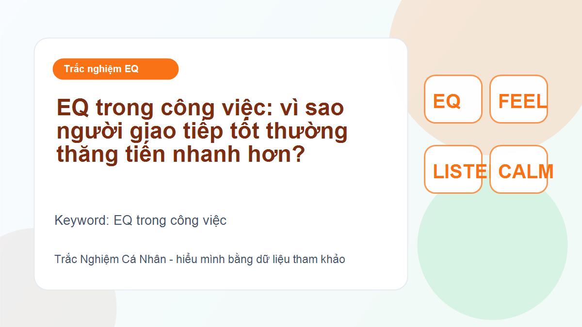 EQ trong công việc: vì sao người giao tiếp tốt thường thăng tiến nhanh hơn?