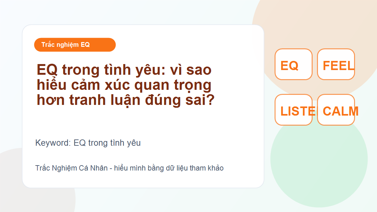 EQ trong tình yêu: vì sao hiểu cảm xúc quan trọng hơn tranh luận đúng sai?