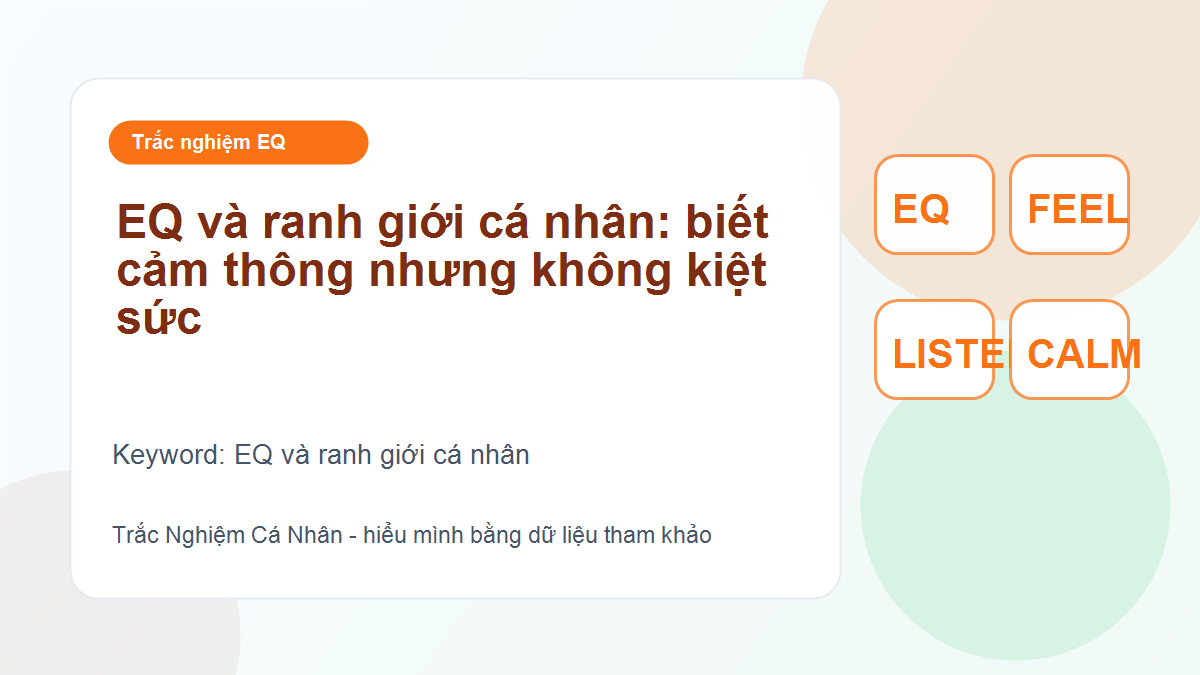 EQ và ranh giới cá nhân: biết cảm thông nhưng không kiệt sức