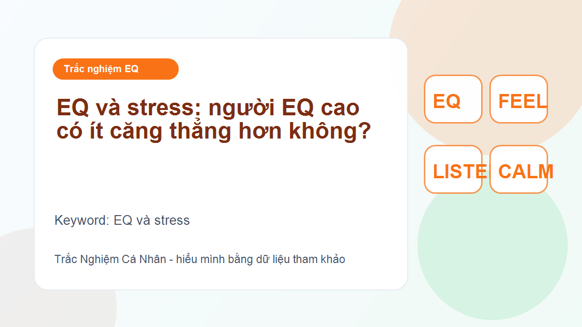 EQ và stress: người EQ cao có ít căng thẳng hơn không?