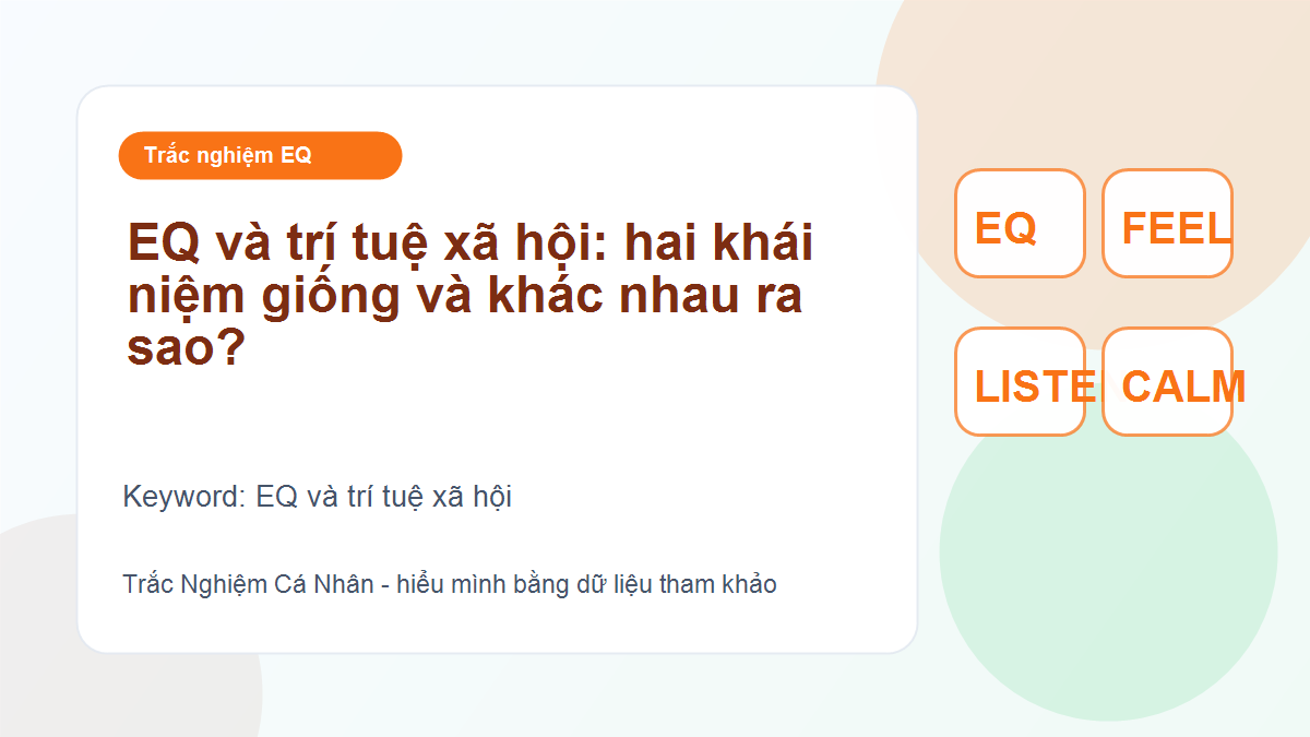EQ và trí tuệ xã hội: hai khái niệm giống và khác nhau ra sao?