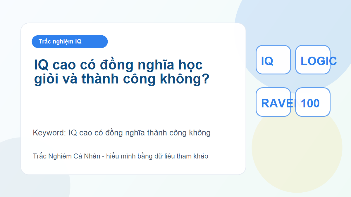 IQ cao có đồng nghĩa học giỏi và thành công không?