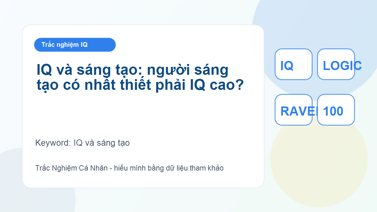 IQ và sáng tạo: người sáng tạo có nhất thiết phải IQ cao?
