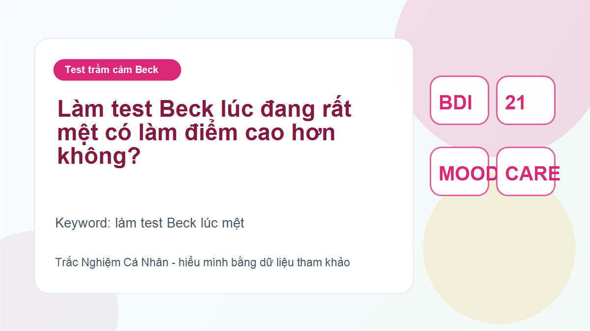 Làm test Beck lúc đang rất mệt có làm điểm cao hơn không?