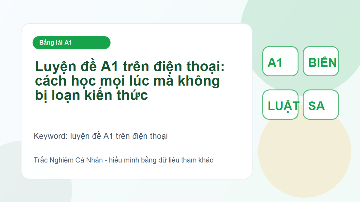 Luyện đề A1 trên điện thoại: cách học mọi lúc mà không bị loạn kiến thức - luyện đề A1 trên điện thoại