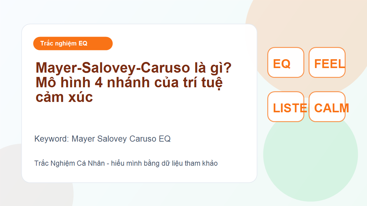 Mayer-Salovey-Caruso là gì? Mô hình 4 nhánh của trí tuệ cảm xúc