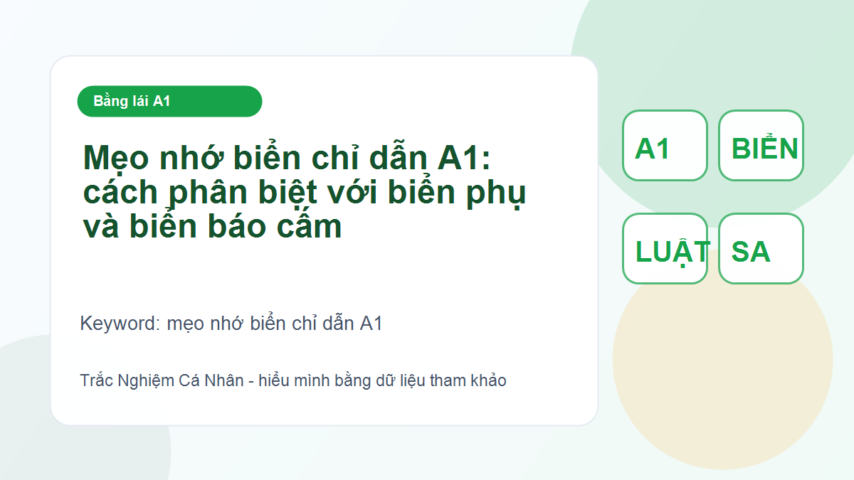 Mẹo nhớ biển chỉ dẫn A1: cách phân biệt với biển phụ và biển báo cấm - mẹo nhớ biển chỉ dẫn A1