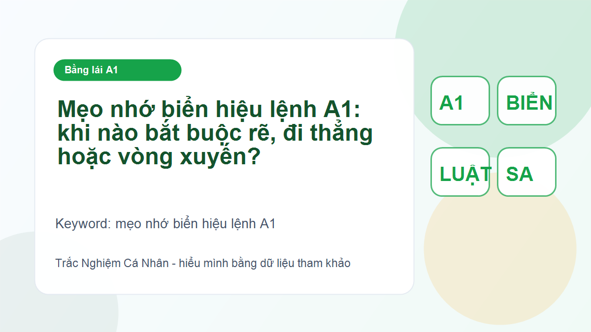 Mẹo nhớ biển hiệu lệnh A1: khi nào bắt buộc rẽ, đi thẳng hoặc vòng xuyến? - mẹo nhớ biển hiệu lệnh A1