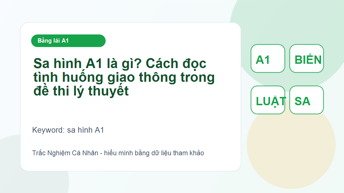 Sa hình A1 là gì? Cách đọc tình huống giao thông trong đề thi lý thuyết - sa hình A1