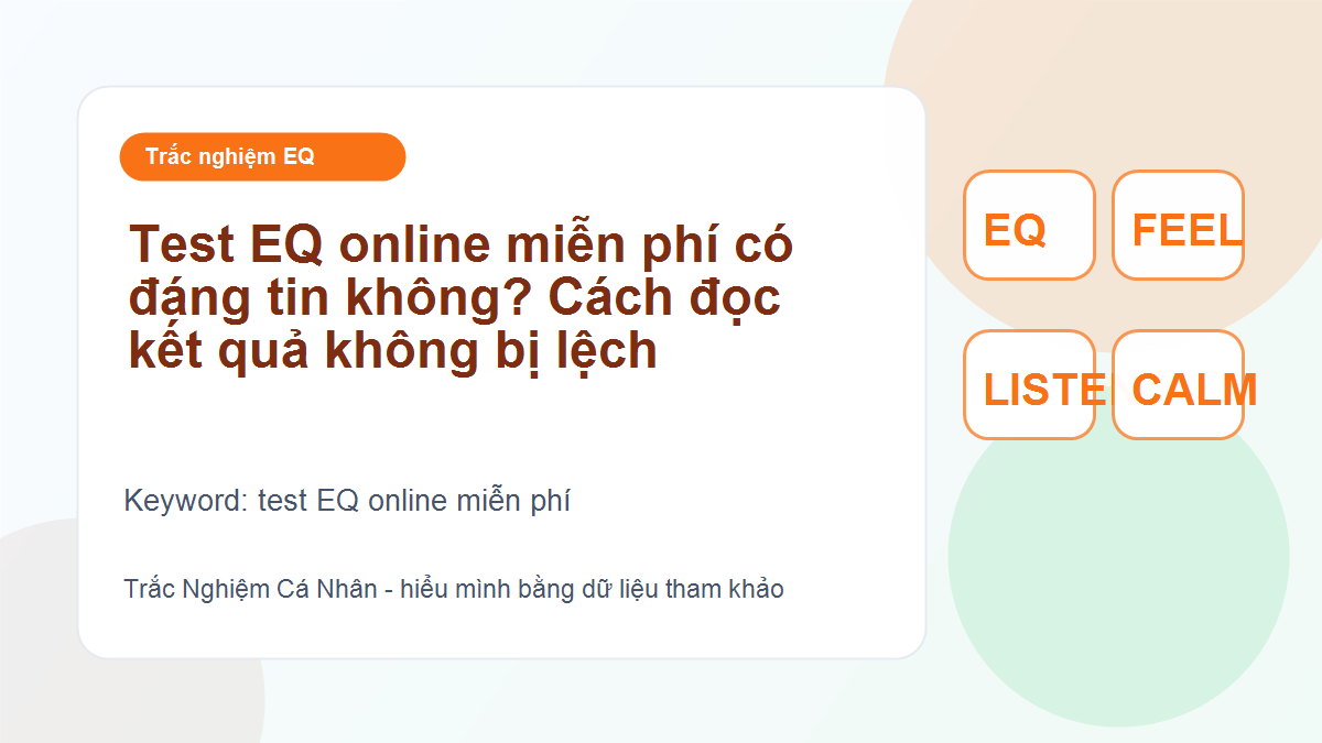 Test EQ online miễn phí có đáng tin không? Cách đọc kết quả không bị lệch