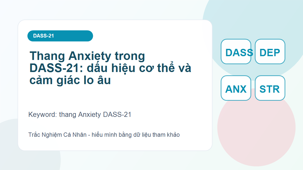 Thang Anxiety trong DASS-21: dấu hiệu cơ thể và cảm giác lo âu