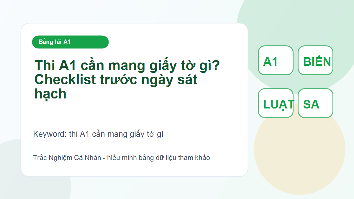 Thi A1 cần mang giấy tờ gì? Checklist trước ngày sát hạch - thi A1 cần mang giấy tờ gì