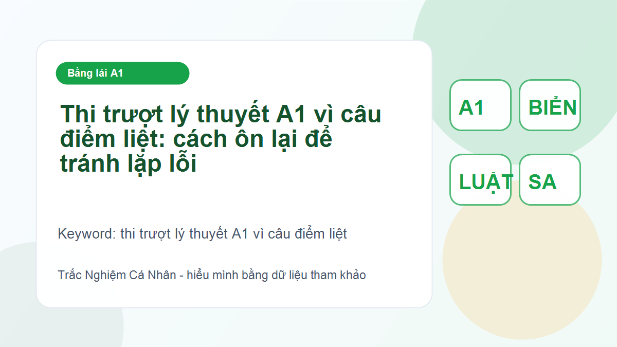 Thi trượt lý thuyết A1 vì câu điểm liệt: cách ôn lại để tránh lặp lỗi - thi trượt lý thuyết A1 vì câu điểm liệt