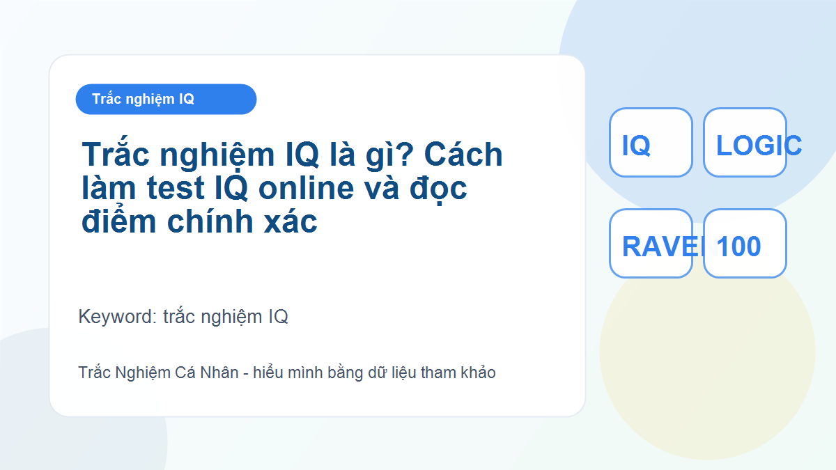 Trắc nghiệm IQ là gì? Cách làm test IQ online và đọc điểm chính xác