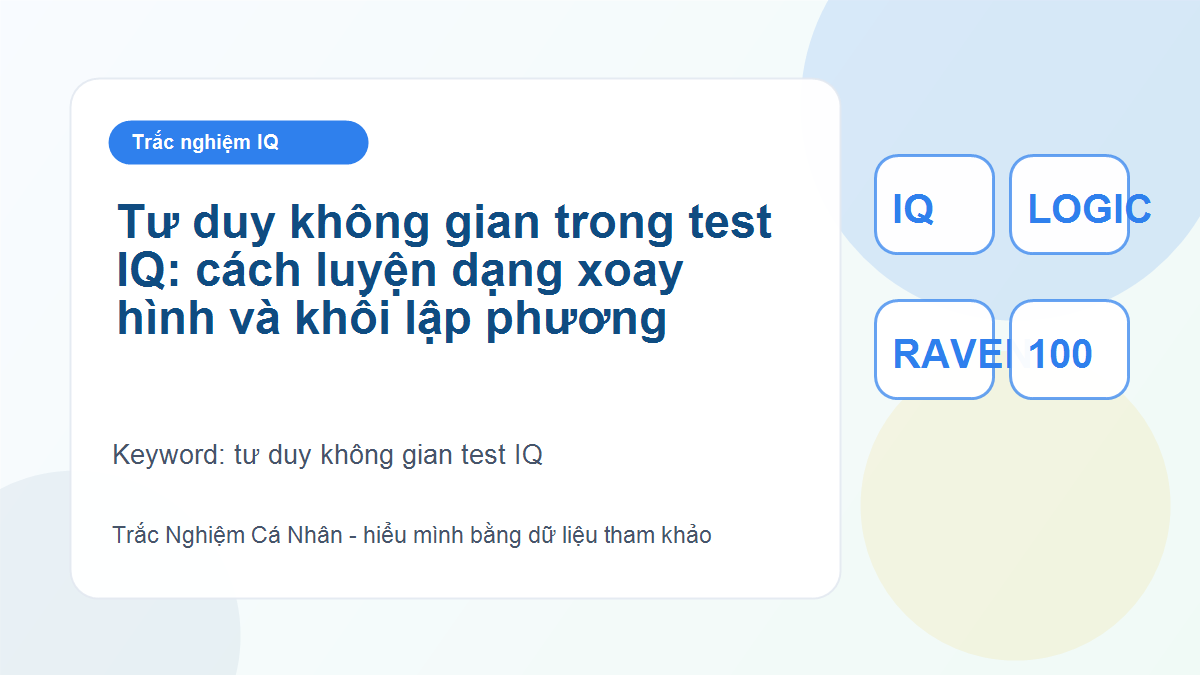 Tư duy không gian trong test IQ: cách luyện dạng xoay hình và khối lập phương