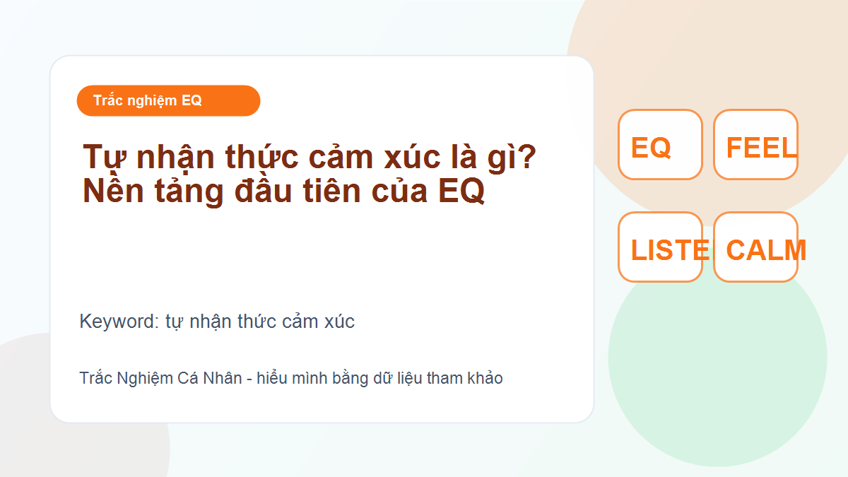 Tự nhận thức cảm xúc là gì? Nền tảng đầu tiên của EQ